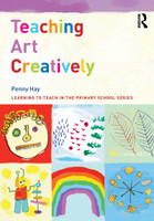 Teaching Art Creatively by Penny Hay (Paperback)