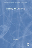 Teaching Art Creatively by Penny Hay (Hardcover)