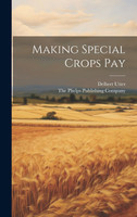 Making Special Crops Pay by Delbert Utter (Hardcover)
