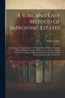 A Sure and Easy Method of Improving Estates by Batty Langley (Paperback)