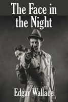 The Face in the Night by Edgar Wallace (Paperback)