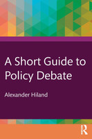 A Short Guide to Policy Debate by Alexander Hiland (Paperback)