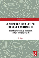 A Brief History of the Chinese Language III by Xi Xiang (Paperback)
