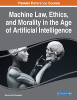 Machine Law, Ethics, and Morality in the Age of Artificial Intelligence by Steven John Thompson (Paperback)