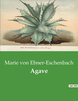 Agave by Marie von Ebner-Eschenbach (Paperback)