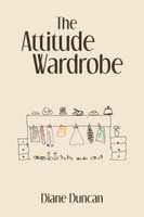 The Attitude Wardrobe by Diane Duncan (Paperback)