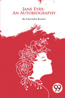 Jane Eyre : An Autobiography