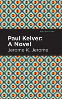 Paul Kelver : A Novel