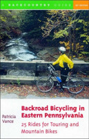 Backroad Bicycling in Eastern Pennsylvania: 25 Rides for Touring and Mountain Bikes (Backroad Bicycling)