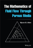 The Mathematics of Fluid Flow Through Porous Media