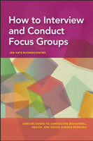 How to Interview and Conduct Focus Groups