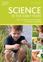 Science in the Early Years Foundati: Hundreds of ideas for science-based learning in the early years