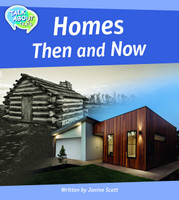 Homes Then and Now Student Edition