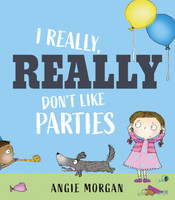 I Really, Really Don't Like Parties