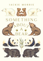 Something About A Bear