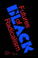 Futures of Black Radicalism