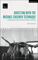 Directing with the Michael Chekhov Technique: A Workbook with Video forDirectors, Teachers and Actors