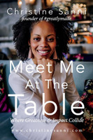 Meet Me At The Table Where Greatness & Impact Collide