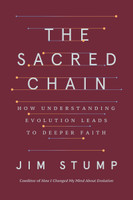 Sacred Chain: How Understanding Evolution Leads to Deeper Faith