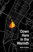 Down Here in the Warmth