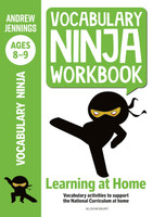Vocabulary Ninja Workbook Ages 8-9: Vocabulary activities to supportlearning