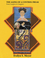 The Aging Of A Control Freak-From Caregiver to Caregetter