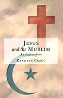 Jesus and the Muslim: An Exploration