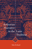 Arthurian Narrative in the Latin Tradition