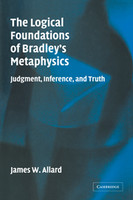 The Logical Foundations of Bradley's Metaphysics