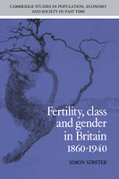 Fertility, Class and Gender in Britain, 1860-1940