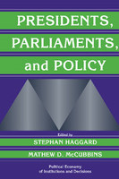 Presidents, Parliaments, and Policy