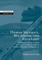 Human Sacrifice, Militarism, and Rulership