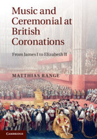 Music and Ceremonial at British Coronations