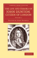 The Life and Errors of John Dunton, Citizen of London