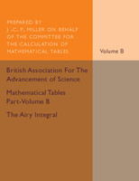 Mathematical Tables Part-Volume B: The Airy Integral