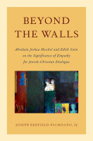 Beyond the Walls: Abraham Joshua Heschel and Edith Stein on the Significance of