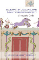 Pilgrimage in Graeco-Roman and Early Christian Antiquity