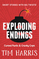 Exploding Endings 3: Cursed Pants & Cranky Cops