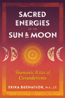Sacred Energies of the Sun and Moon