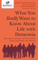 What You Really Want to Know About Life with Dementia