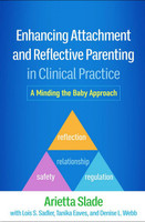 Enhancing Attachment and Reflective Parenting in Clinical Practice