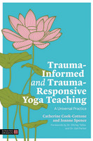 Trauma-Informed and Trauma-Responsive Yoga Teaching