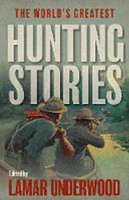 The World's Greatest Hunting Stories