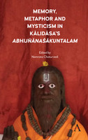 Memory, Metaphor and Mysticism in Kalidasa's Abhijnakuntalam