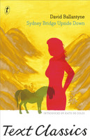 Sydney Bridge Upside Down: Text Classics