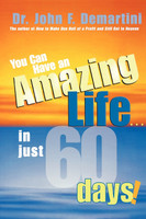 You Can Have An Amazing Life in Just 60 Days!