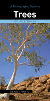 A Photographic Guide to Trees of Australia