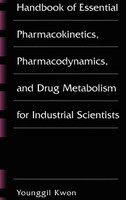 Handbook of Essential Pharmacokinetics, Pharmacodynamics and Drug Metabolism for Industrial Scientists