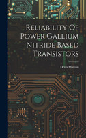 Reliability Of Power Gallium Nitride Based Transistors