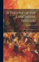 A History of the Lancashire Fusiliers
